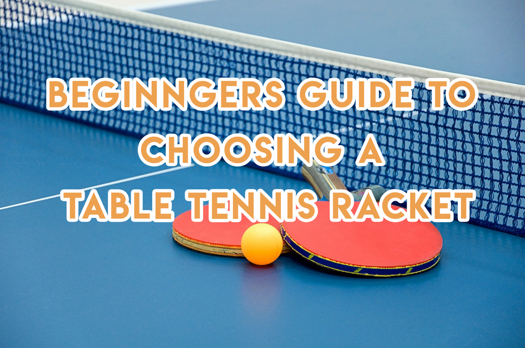 Beginners Guide to Choosing a Table Tennis Racket - Yumo Pro Shop - Racquet Sports online store
