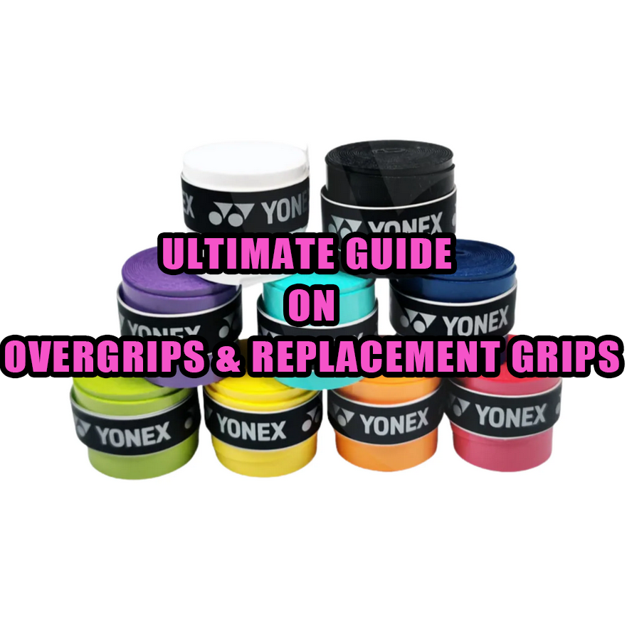 The Ultimate Guide on Overgrips and Replacement Grips